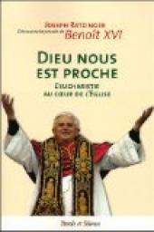 Dieu nous est proche : L'Eucharistie au coeur de l'Eglise par  Benot XVI