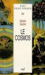 Dieu pour penser, vol. IV. Le Cosmos par Adolphe Gesch
