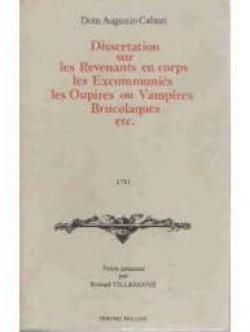 Dissertation sur les revenants en corps, les excommunis, les oupires ou vampires, brucolaques, etc. par Augustin Calmet