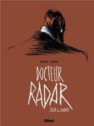 Docteur Radar, tome 1 : Tueur de savants par Noël Simsolo