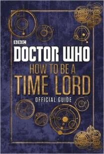 Doctor Who : How to be a Time Lord - the Official Guide par Craig Donaghy