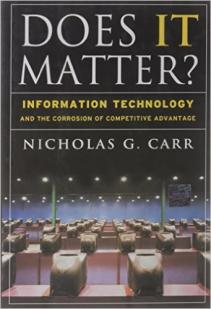Does IT Matter? Information Technology and the Corrosion of Competitive Advantage par Nicholas Carr