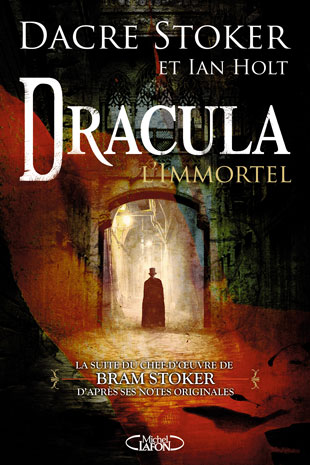 Dracula l'immortel par Dacre Stoker