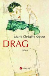 Drag par Marie-Christine Arbour