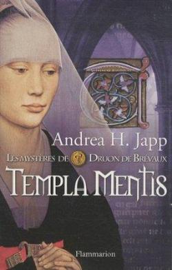 Les Mystres de Druon de Brevaux, tome 3 : Templa Mentis par Andrea H. Japp