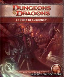 Dungeons & Dragons, 4me dition : Le fort de Gisombre par  Donjons et Dragons