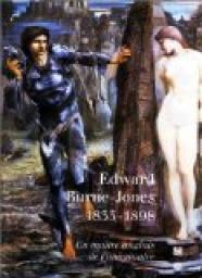 Edward Burne-Jones 1833-1898: Un matre anglais de l'imaginaire par Edward Coley Burne-Jones
