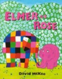 Elmer et Rose par David McKee