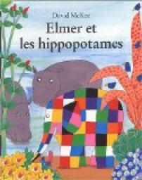 Elmer et les hippopotames par David McKee