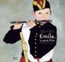 Emile, le petit fifre : D'aprs le tableau d'Edouard Manet par Anne de La Boulaye