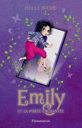 Emily, tome 1 : Emily et la porte enchante par Holly Webb