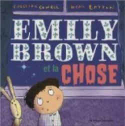 Emily Brown et la chose par Cressida Cowell