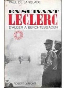 En suivant Leclerc : D'Alger  Berchtesgaden par Gnral de Langlade