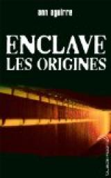Enclave - Les origines par Ann Aguirre