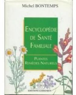 Encyclopdie de sant familiale : plantes, remdes naturels par Michel Bontemps