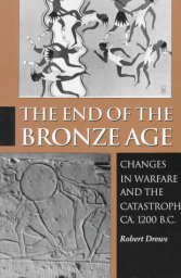 End of the Bronze Age Changes in Warfare & the Ca par Robert Drews