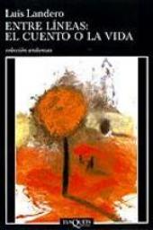 Entre lneas : el cuento o la vida par Luis Landero
