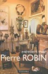 Entretiens avec Pierre Robin par Pierre Robin