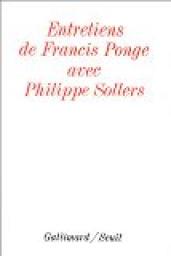 Entretiens de Francis Ponge avec Philippe Sollers par Francis Ponge