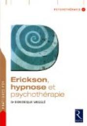 Erickson, hypnose et psychothérapie par Dominique Megglé