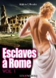Esclaves  Rome 1 par Malicia E. Rhodes