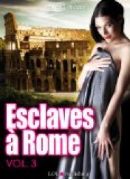 Esclaves  Rome 3 par Malicia E. Rhodes