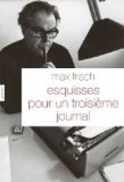 Esquisses pour un troisime journal par Max Frisch