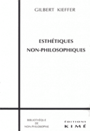 Esthétiques non-philosophiques par Gilbert Kieffer