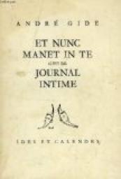 Et Nunc Manet In Te - Journal Intime par Andr Gide