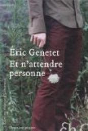 Et n'attendre personne par Eric Genetet