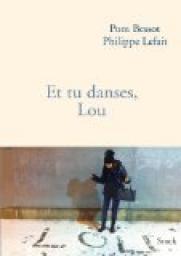 Et tu danses, Lou par Philippe Lefait