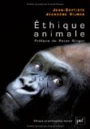 Ethique animale par Jean-Baptiste Jeangne Vilmer