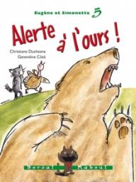 Eugne et Simonette, tome 5 : Alerte  l'ours ! par Christiane Duchesne