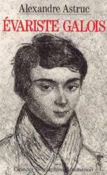 Evariste Galois par Alexandre Astruc