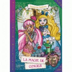 Ever After High, tome 4 : La Magie de Ginger par Shannon Hale