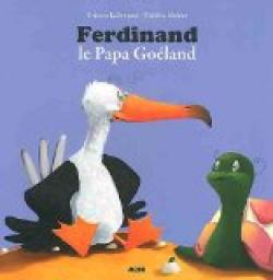 Ferdinand : Le papa goland par Orianne Lallemand