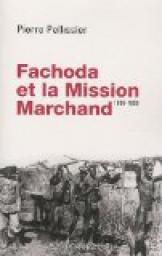 Fachoda et la Mission Marchand : 1896-1899 par Pierre Pellissier