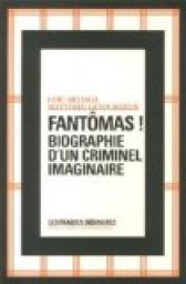 Fantmas ! : Biographie d'un criminel imaginaire par Loc Artiaga