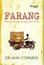 Farang - La Thalande  travers les yeux d'un expat par Iain Corness