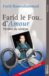 Farid le Fou... d'Amour Victime du systme par Farid Bamouhammad