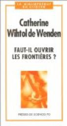 Faut-il ouvrir les frontières ? par Wihtol de Wenden