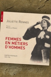 Femmes en mtier dhommes, cartes postales 1890-1930 par Juliette Rennes