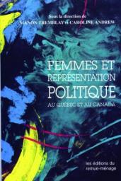 Femmes et reprsentation politique au Qubec et au Canada par Caroline Andrew