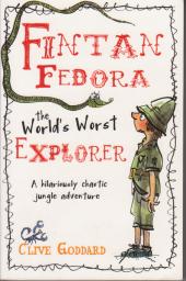 Fintan Fedora, le pire explorateur au monde - A la poursuite de Chocoprune par Clive Goddard