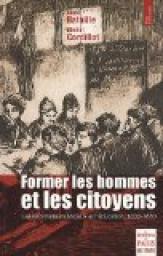 Former les hommes et les citoyens : Les rformateurs sociaux et l'ducation, 1830-1880 par Michel Cordillot