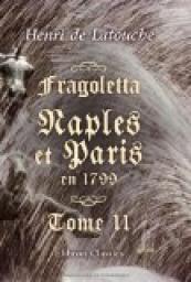 Fragoletta. Naples et Paris en 1799: Tome 2 par Henri de Latouche