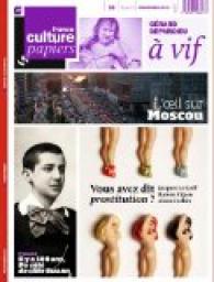 France Culture Papiers, n5 : L'oeil sur Moscou par Revue France Culture Papiers