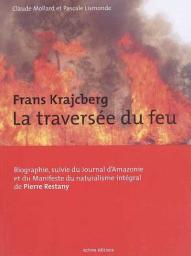 Frans Krajcberg : la traverse du feu par Claude Mollard
