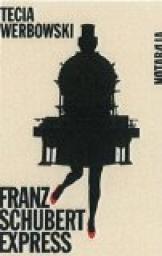Franz Schubert Express, Prague-Vienne : Suivi de Gustav Mahler Express, Vienne-Prague par Tecia Werbowski
