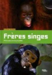 Frres singes : Primates de la plante par Batrice Fontanel